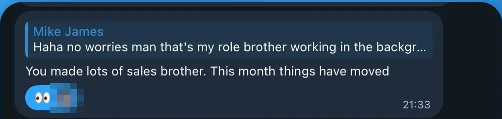 Client message: You made lots of sales brother. This month things have moved.
